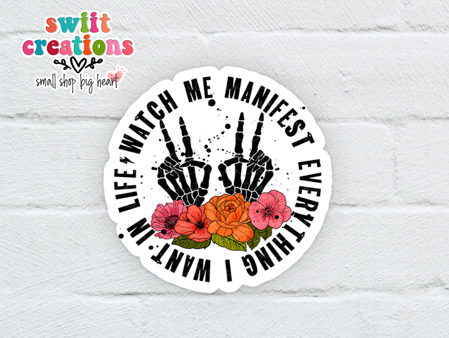 Watch Me Manifest Everything I Want In Life Waterproof Sticker  (SS366) | SCD486