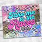 Take Me To The Races Tumbler (T222)