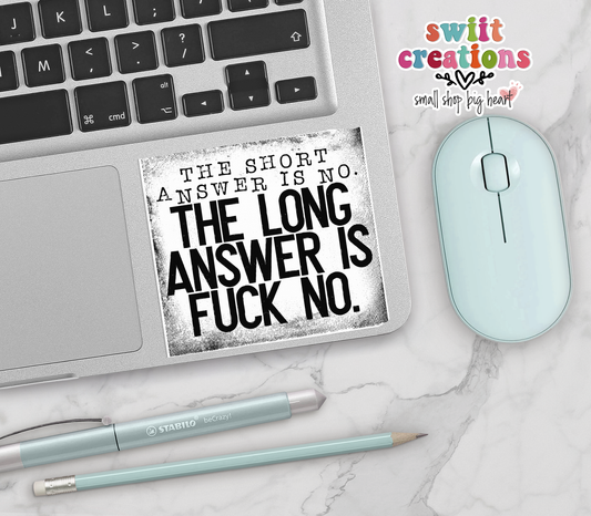 The Short Answer is No The Long Answer is F No Waterproof Sticker (SS371) | SCD513