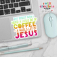 Coffee & Jesus Waterproof Sticker  (SS099) | SCD253