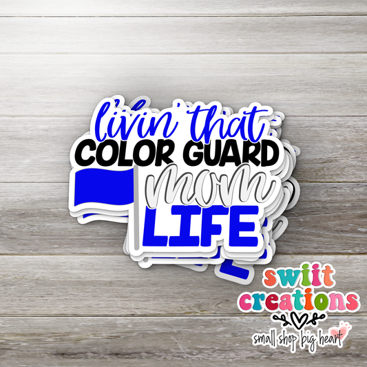 Livin' That Color Guard Mom Life Sticker (SS159) | SCD171