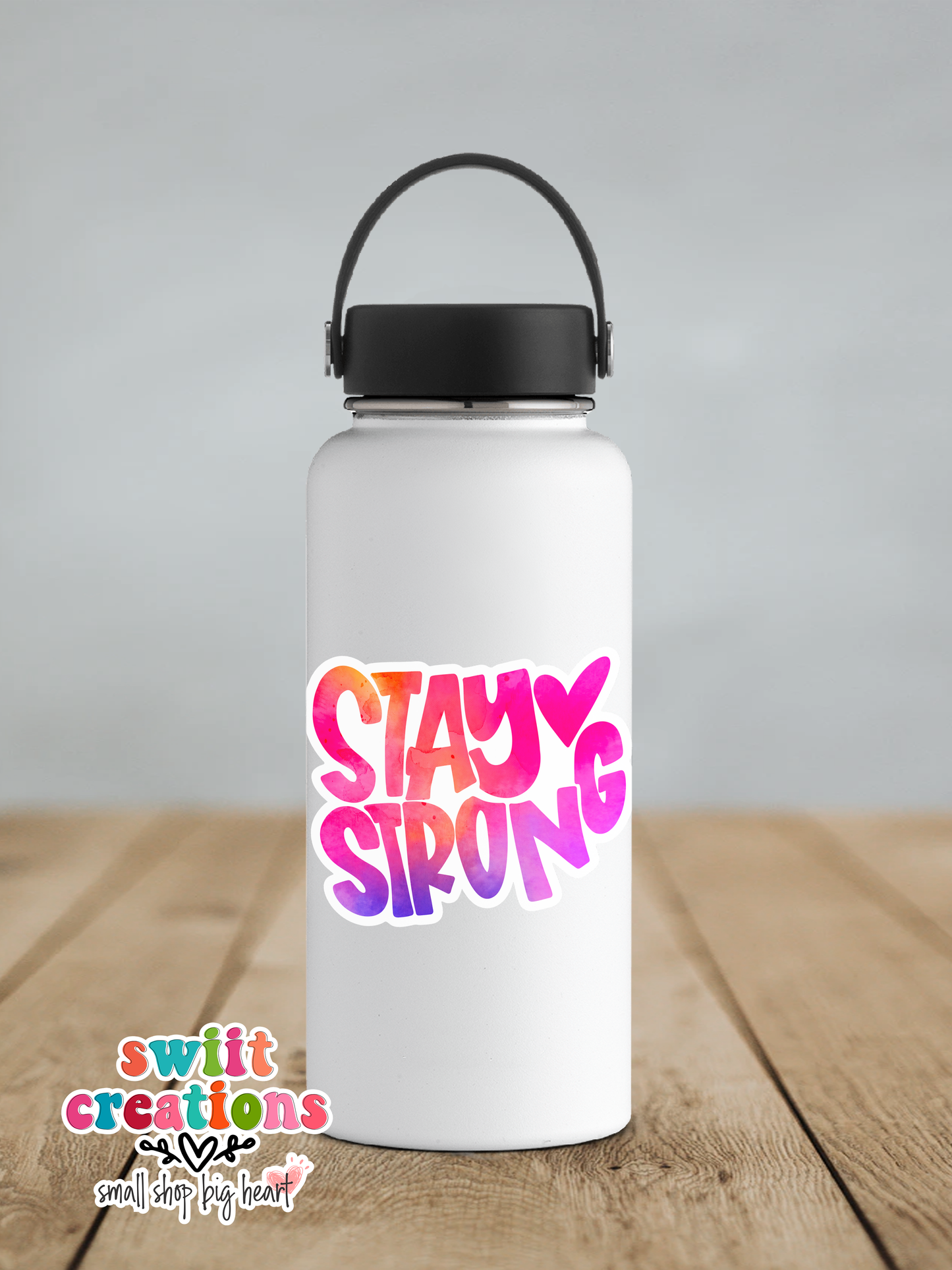 Stay Strong Waterproof Sticker  (SS098) | SCD067