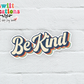 Be Kind Waterproof Sticker  (SS014) | SCD112