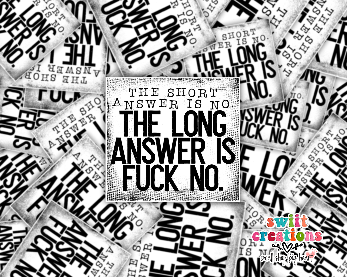 The Short Answer is No The Long Answer is F No Waterproof Sticker (SS371) | SCD513