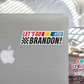 Let's Go Brandon Waterproof Sticker   (SS238) | SCD221