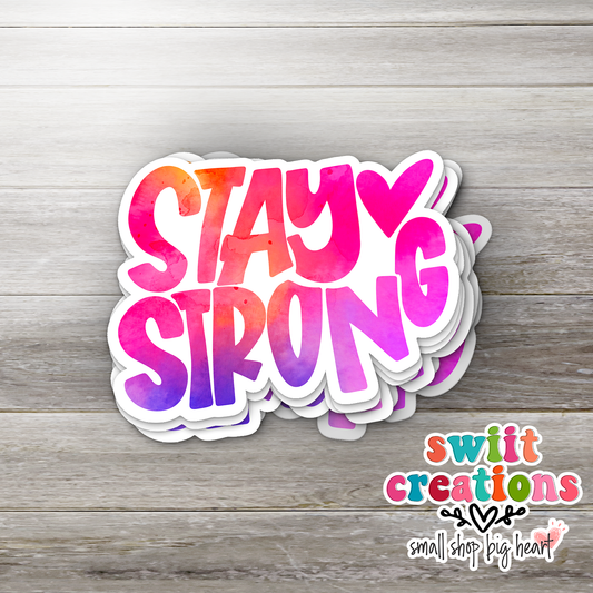 Stay Strong Sticker (SS098) | SCD067