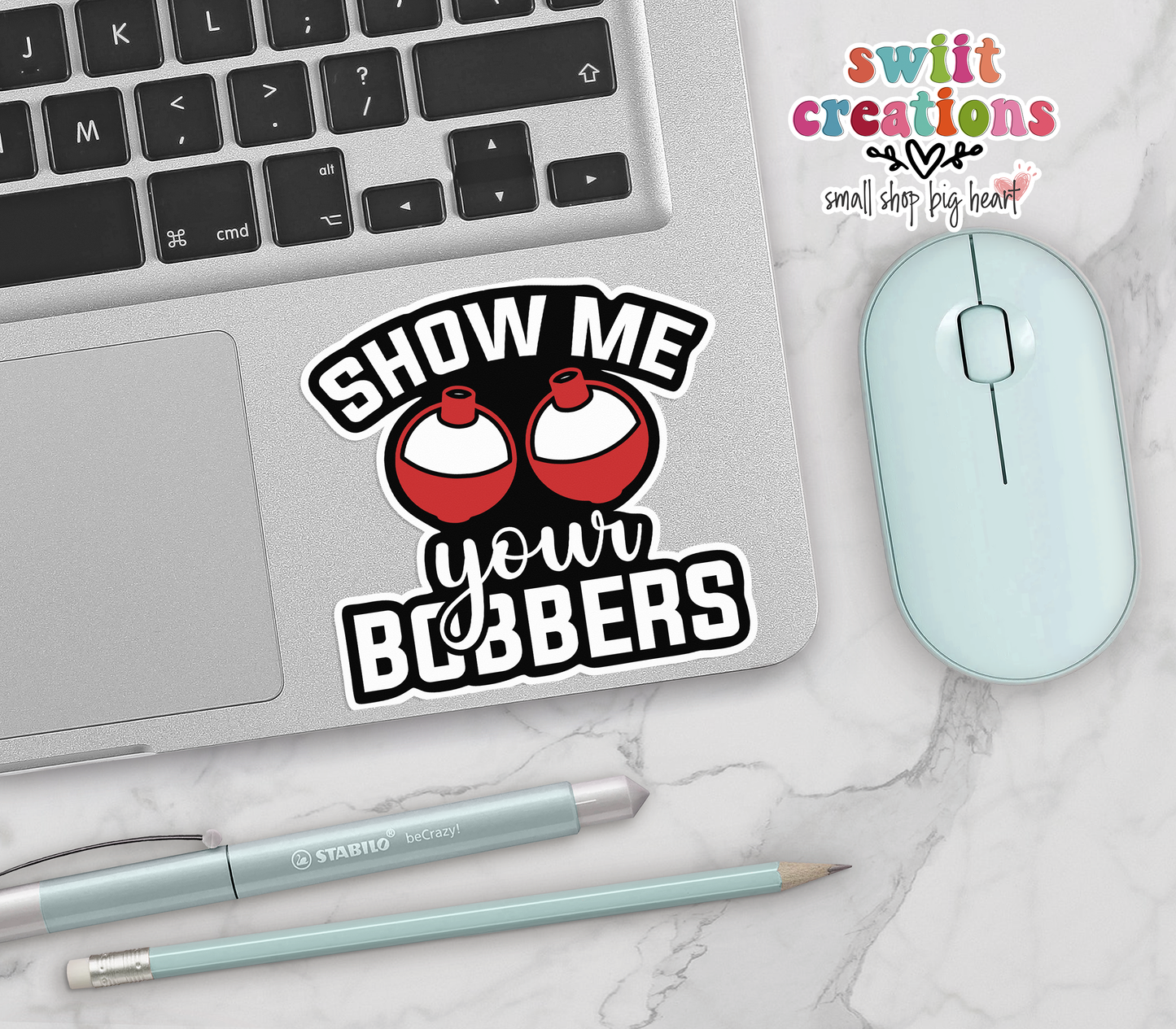 Show Me Your Bobbers Waterproof Sticker   (SS220) | SCD237