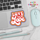 Love is Love Waterproof Sticker  (SS158) | SCD047