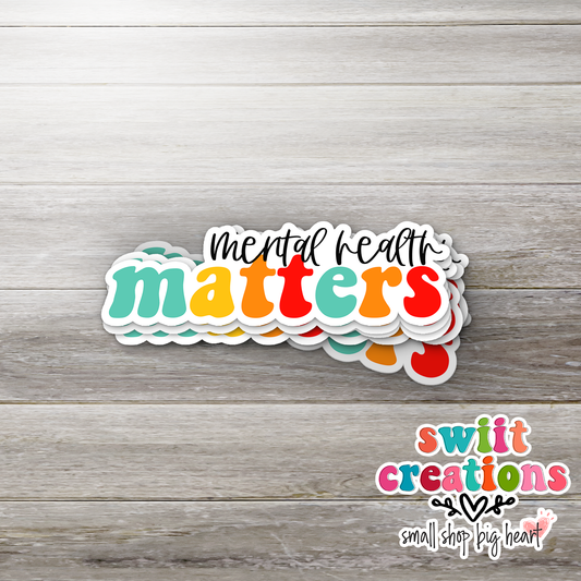 Mental Health Matters Rainbow Sticker (SS051) | SCD139