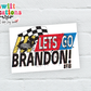 Let's Go Brandon Waterproof Sticker   (SS242) | SCD224