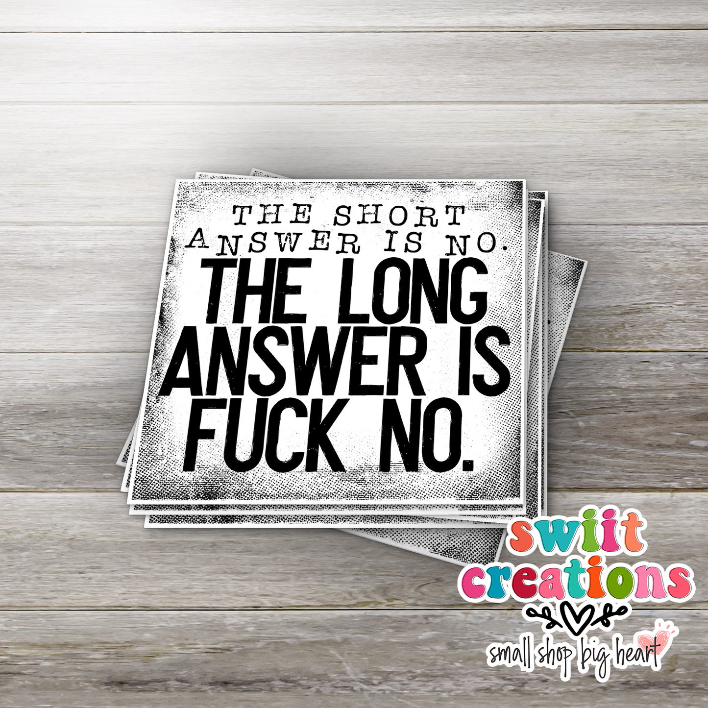 The Short Answer is No The Long Answer is F No Waterproof Sticker (SS371) | SCD513