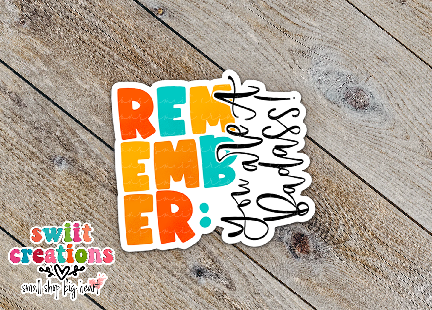 Remember You Are A Badass Sticker (SS313) | SCD422