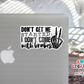 Don't Get Me Started I Don't Come With Brakes Waterproof Sticker  (SS196) | SCD527