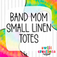 Band Mom Small Linen Tote