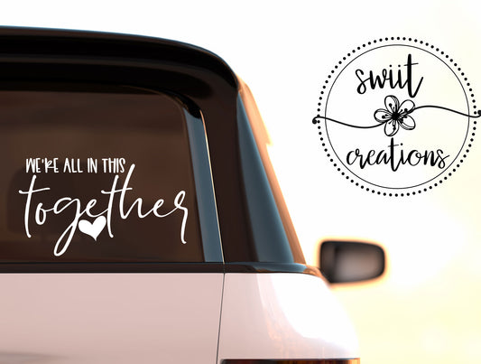 We're All In This Together Decal (D196)