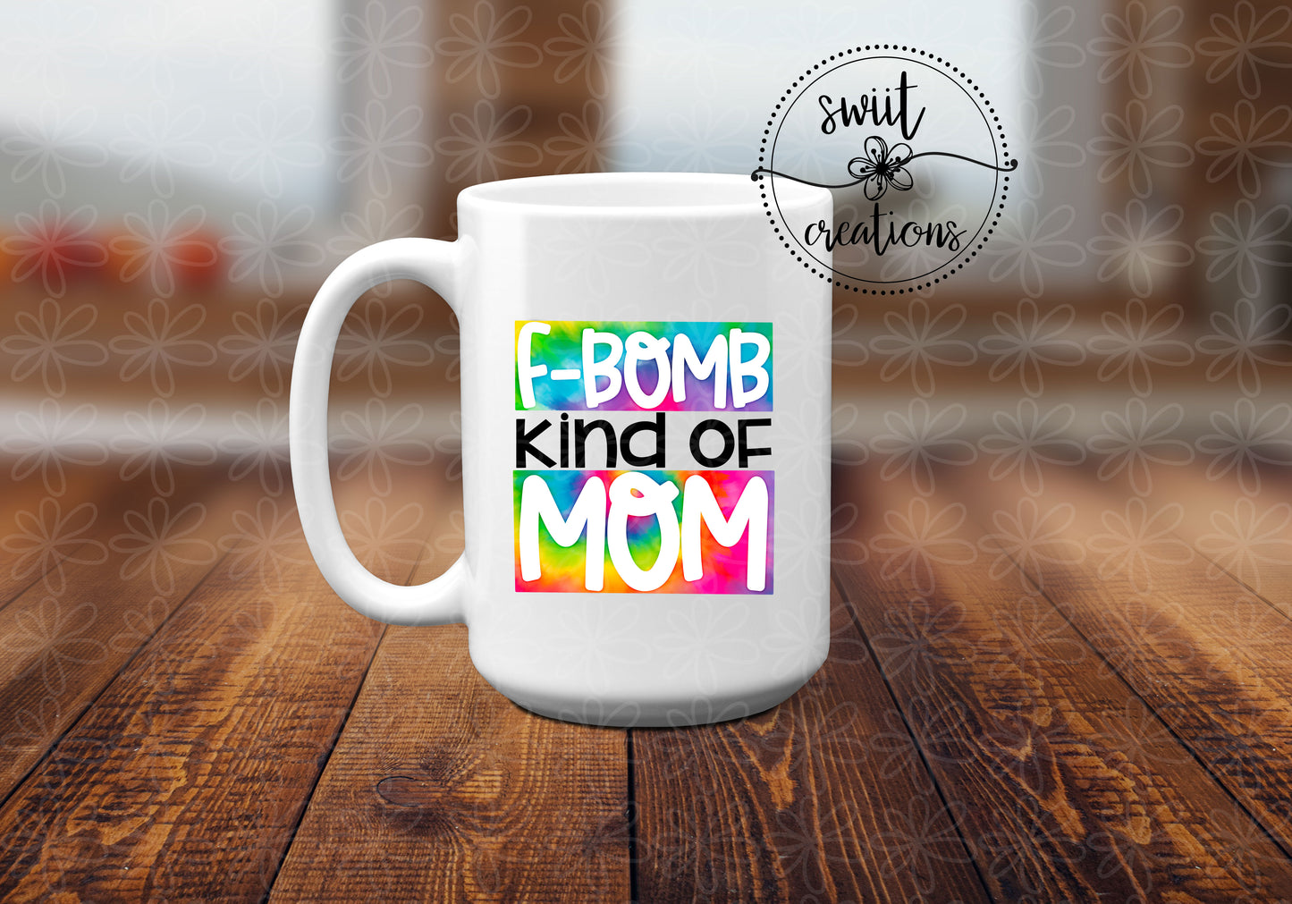 F Bomb Kind of Mom Ceramic Coffee Mug