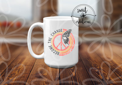 Become the Change Ceramic Coffee Mug