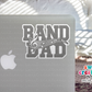 Band Dad Waterproof Sticker    (SS184) | SCD266