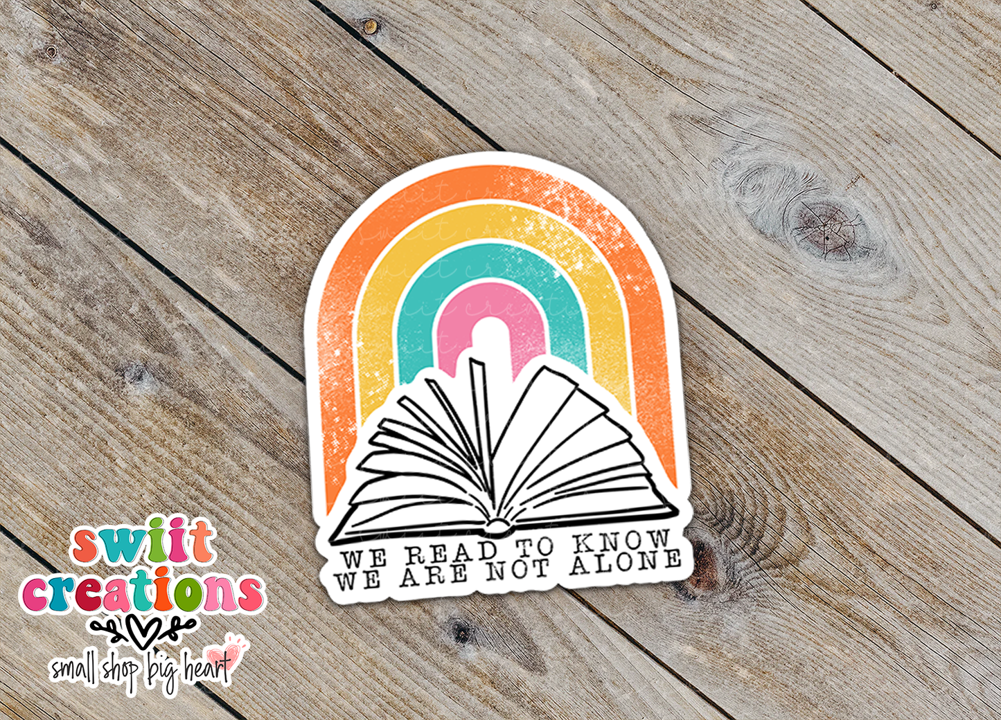 We Read to Know We Are Not Alone Waterproof Sticker   (SS228) | SCD508