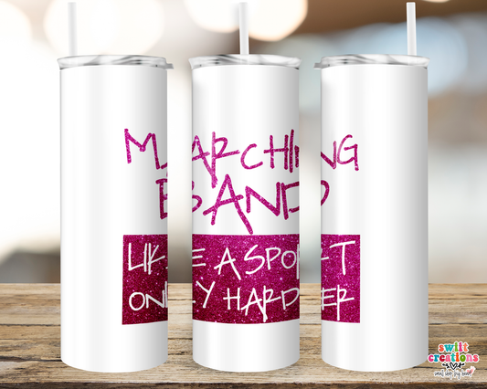 Marching Band Like a Sport Pink Glitter Tumbler (T037)