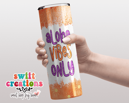 Aloha Vibes Only Tumbler (T352) - Swiit Creations