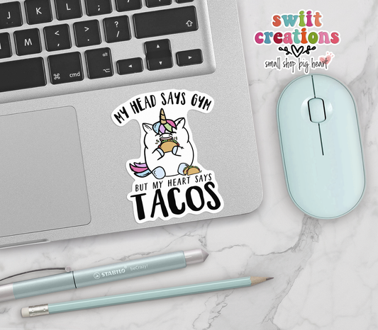 My Head Says Gym But My Heart Says Tacos Sticker (SS261) | SCD589