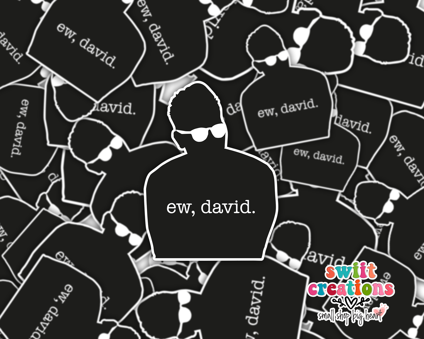 Ew David Waterproof Sticker  (SS145) | SCD257