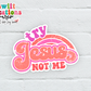 Try Jesus Not Me Pink Waterproof Sticker  (SS130) | SCD080