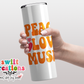 Peace Love Music Tumbler (T189)