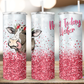 Not Today Heifer Tumbler (T208)