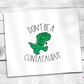 Don't Be a Cuntasaurus Tumbler (T040)