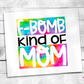 F Bomb Kind Of Mom Tumbler (T041)