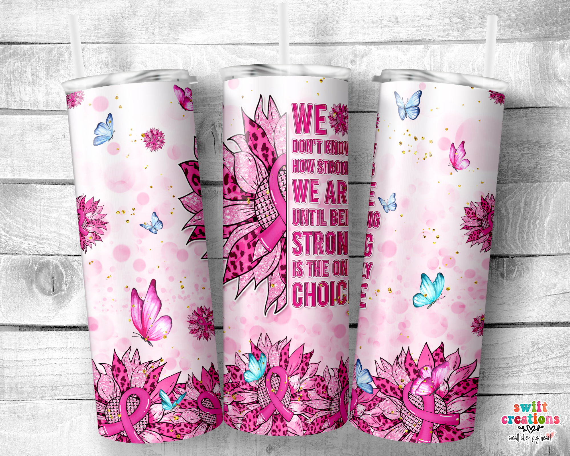 Strong is the Only Choice Tumbler (T250)