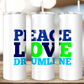 Peace Love Drumline Tumbler (T036)