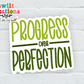 Progress over Perfection Waterproof Sticker  (SS063) | SCD158