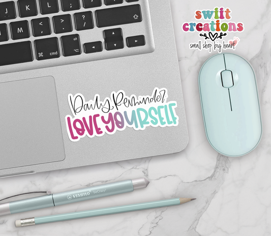 Daily Reminder to Love Yourself Sticker (SS075) | SCD162