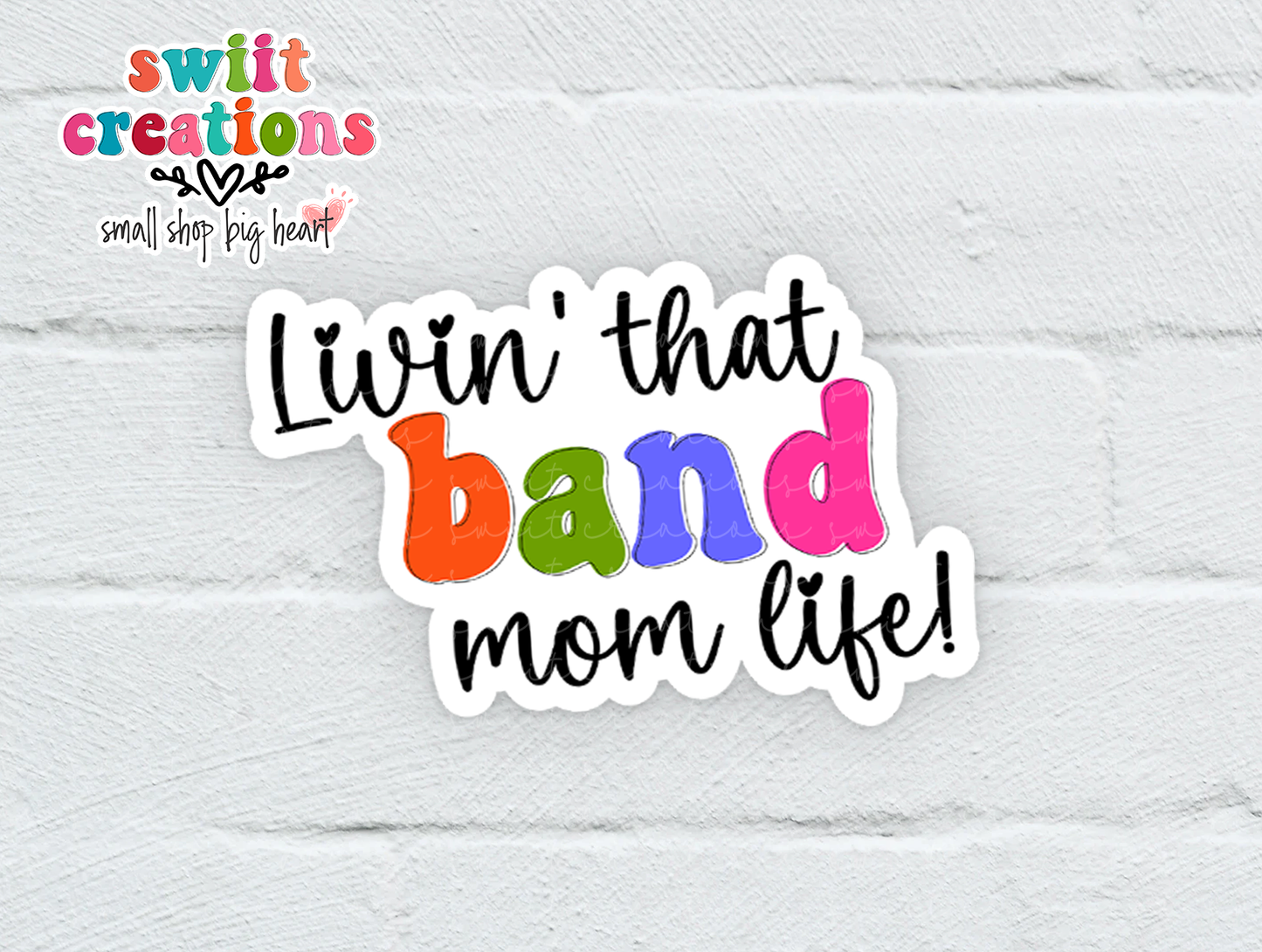 Livin' that Band Mom Life Waterproof Sticker  (SS337) | SCD439