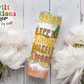 Life is Short Make it Sweet Tumbler (T356)