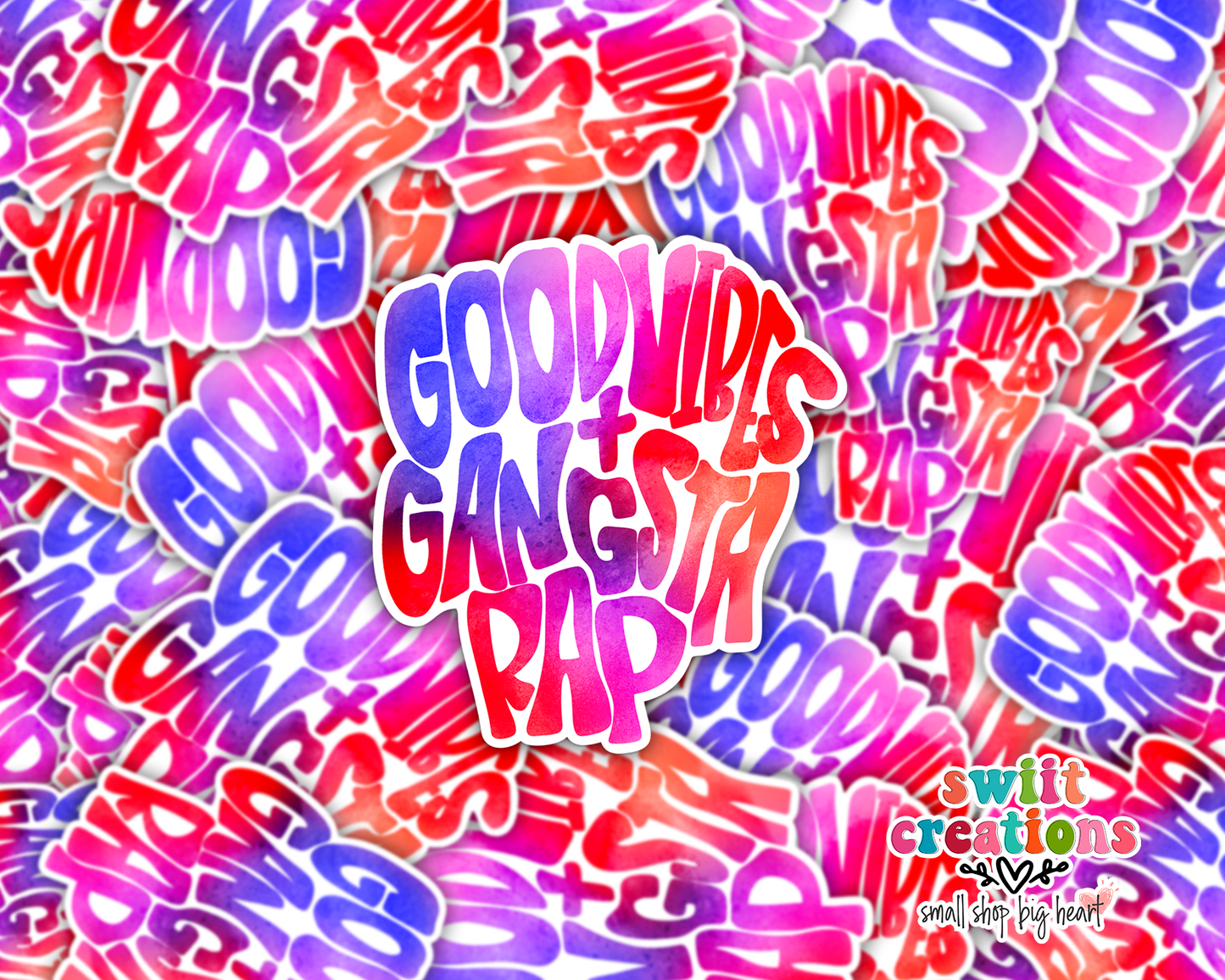 Good Vibes and Gangsta Rap Waterproof Sticker  (SS102) | SCD091
