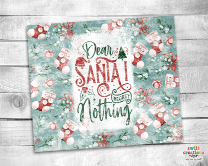 Dear Santa I Did Nothing Wrong Tumbler (T315) - Swiit Creations