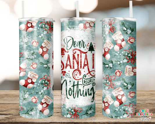 Dear Santa I Did Nothing Wrong Tumbler (T315) - Swiit Creations