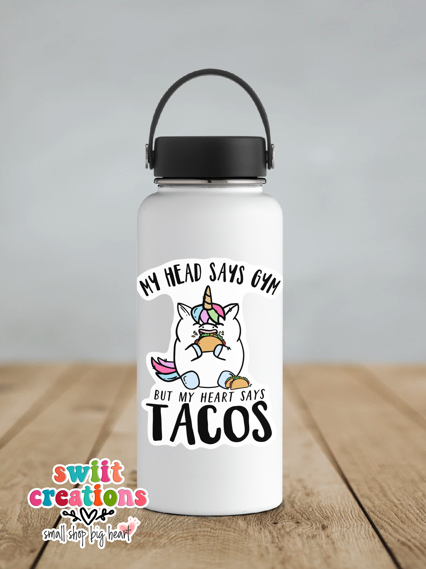 My Head Says Gym But My Heart Says Tacos Waterproof Sticker   (SS261) | SCD589