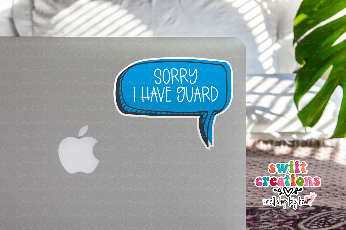 Sorry I Have Guard Waterproof Sticker   (SS334) | SCD453