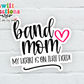 Band Mom My Heart Is On That Field Waterproof Sticker   (SS233) | SCD232