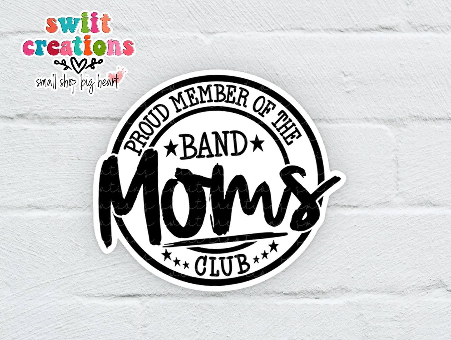 Proud Member of Band Moms Club Waterproof Sticker   (SS307) | SCD416
