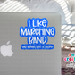 I Like Marching Band and Maybe Like 3 People Waterproof Sticker  (SS073) | SCD244