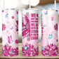 Strong is the Only Choice Tumbler (T250)