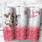 Not Today Heifer Tumbler (T208)