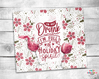 I'm Not Drunk I'm Filled with Christmas Cheer Tumbler (T316) - Swiit Creations