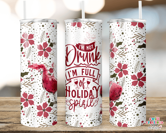 I'm Not Drunk I'm Filled with Christmas Cheer Tumbler (T316) - Swiit Creations